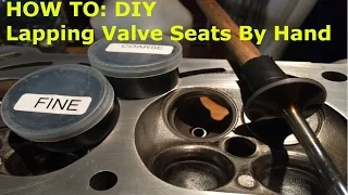 HOW TO: VALVE JOB! Lapping Seats By Hand The Easy Way