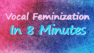 Fem Voice As Fast As Possible: How To Feminize Your Voice In 8 Minutes