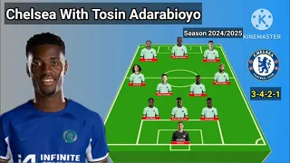 Chelsea Potential Line Up With Tosin Adarabioyo Season 2024/2025 ~ Under Enzo Maresca