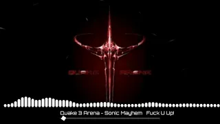 Quake 3 Arena - Sonic Mayhem - Fuck U Up!