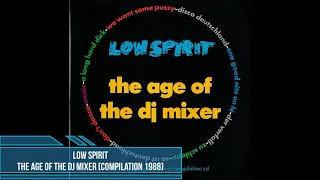 Low Spirit - The Age of The DJ Mixer [Compilation 1988]