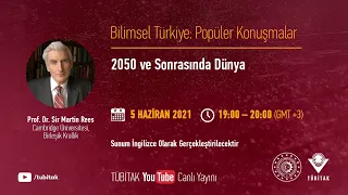 2050 ve Sonrasında Dünya | Sir Martin J. Rees