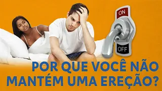 Por que você não mantém uma ereção?