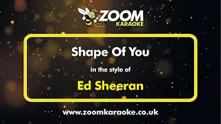 Ed Sheeran - Shape Of You - Karaoke Version from Zoom Karaoke