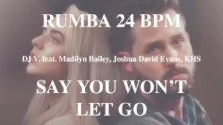 Rumba - Say You Won't Let Go (24 BPM)