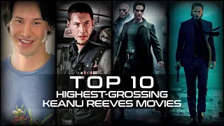 Top 10 Highest Grossing Keanu Reeves Movies