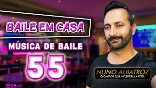 BAILE EM CASA COM NUNO ALBATROZ (55) MÚSICA DE BAILE