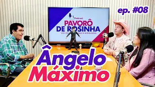 ÂNGELO MÁXIMO - PAVORÔ DE ROSINHA