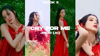 JISOO - CRY FOR ME (AI COVER)