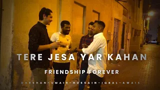 Tere jesa yar kahan  | Must watch | need your support | friendship goal | love friends |