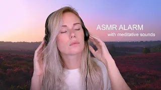 ASMR ALARM to wake up nice and relaxed [ gentle whisper & soft spoken voice and meditative sounds ]