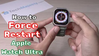 How to Force Restart (Forced Restart / Reset): Apple Watch Ultra