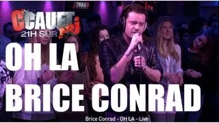 Brice Conrad - OH LA - Live - C'Cauet sur NRJ
