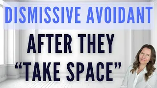 Once The Avoidant "Takes Space" They Realize THIS!