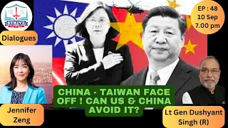 EP 48: China - Taiwan Face off? Aggressive Geopolitics by Xi. Indian Stand .