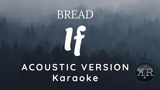 BREAD - IF [Acoustic Karaoke Version]