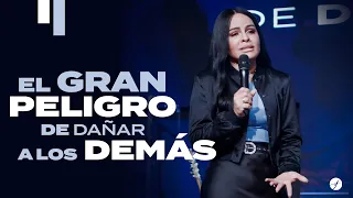 EL GRAN PELIGRO DE DAÑAR A LOS DEMÁS - Pastora Yesenia Then