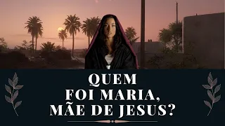 Quem foi Maria, mãe de Jesus? [Personagens Bíblicos]