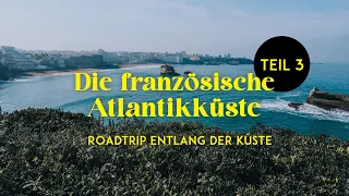 Roadtrip entlang der französischen Atlantikküste - Reisetipps - Von Labenne bis Saint-Jean-de-Luz