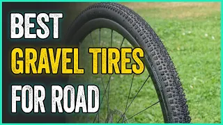 Best Gravel Tires For Road : How To Choose The Right Ones For You