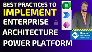 Best Practices to Implement Enterprise Level Architecture for Power Platform