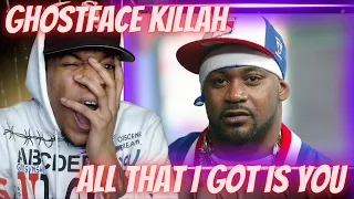 FIRST TIME HEARING GHOSTFACE KILLAH - ALL THAT I GOT IS YOU | REACTION