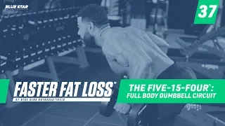 The Five-15-Four: Full Body Dumbbell Circuit | Faster Fat Loss™