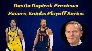 Dustin Dopirak Previews the Pacers-Knicks NBA Playoffs Series