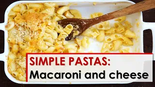Simple Pastas: Macaroni and Cheese