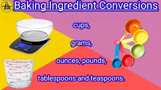 Bakery Conversion Chart In Ounces | Grams | Cups |Pounds | Tablespoons | Teaspoons