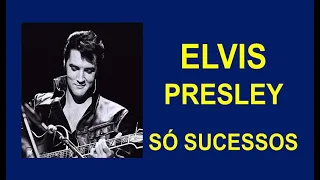 SÓ SUCESSOS ** ELVIS PRESLEY