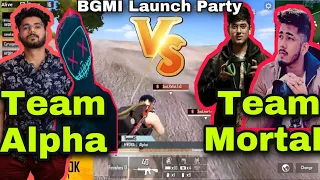 Team Alpha VS Team Mortal Bgmi Launch Party Intense Fight 🔥| Hydra Alpha + Danger VS Mortal + Scout