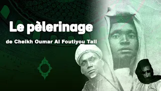 Thierno Mamoudou Dia | Le pèlerinage  de Cheikh Oumar Al Foutiyou Tall