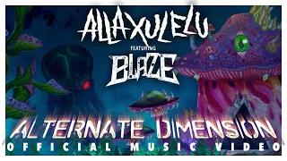 Alla Xul Elu ft. Blaze Ya Dead Homie -  Alternate Dimension (Official Music Video)