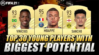 FIFA 21 | TOP 30 MOST POTENTIAL YOUNG PLAYERS | w/ Mbappe, Sancho & Vinicius Junior