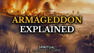 Armageddon: The Battle Against Israel and Against God Explained | Spiritual Maturity Lesson 63