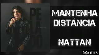 MANTENHA DISTÂNCIA - @NattanzinhoOficial (Áudio Oficial)