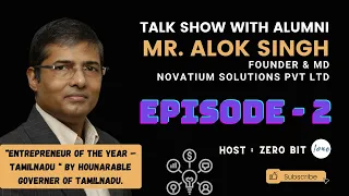 Feat. Alok Singh(Founder & MD @ Novatium) ||  Episode-2 || Talk Show With Alumni || Zero Bit