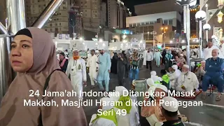 Masjidil Haram diperketat Penjagaannya di Pintu Masuk Halaman Setelah 24 Jama'ah Indonesia ditangkap