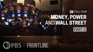 Money, Power and Wall Street, Part Two (full documentary) | FRONTLINE