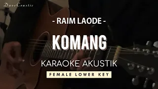 Komang - Raim Laode [AKUSTIK KARAOKE - FEMALE LOWER KEY] || DaveCoustic