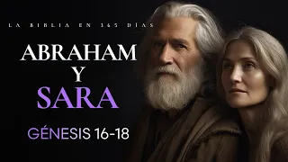 La historia inesperada de Abraham y Sara | Génesis 16 - 18