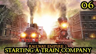 City EXPANSION - Railway Empire 2 || NEW Train Economy Simulation || Part 06