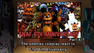 The Oddities Roleplay React To Fnaf 6th Aniversarry||Part 4/?||The Oddities Roleplay||My Au||