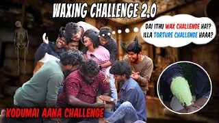 Guest ha kooptu  Ipadi torture pandringale da 😫😱❌ | Waxing Challenge Gone Wrong 💥💯