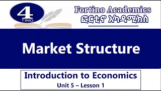 Freshman Economics 14, Types of Market Structure, Unit 5 part 1