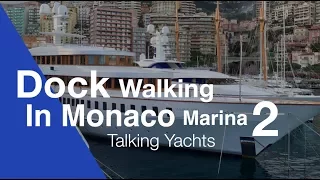 Dock Walking in Monaco talking yachts again...