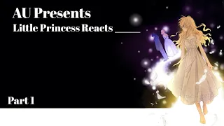 Pasts Reacts: Lovely Princess || Part 1 + Spoilers || AU