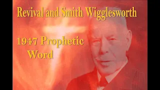 REVIVAL AND SMITH WIGGLESWORTH 1947 PROPHETIC WORD - Thursday  LIVE Stream 2/23/2023