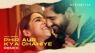 Phir Aur Kya Chahiye (Progressive House) - Designiter Remix | Arijit Singh